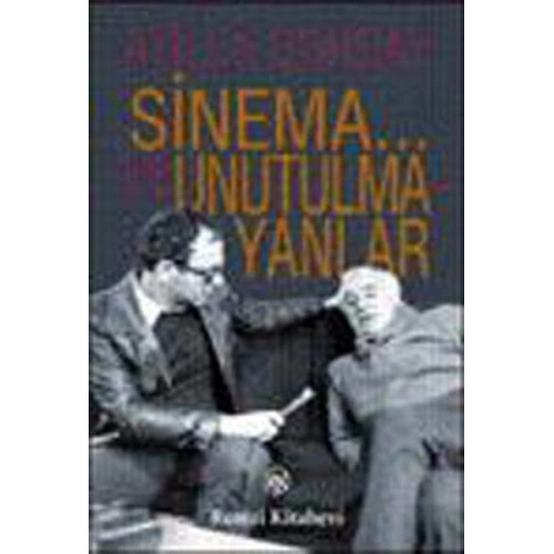 Sinema... ve Unutulmayanlar