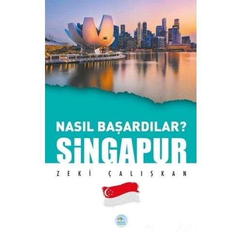 Singapur - Nasıl Başardılar?