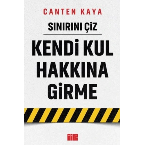 Sınırını Çiz - Kendi Kul Hakkına Girme