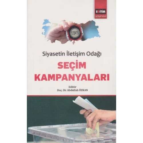 Siyasetin İletişim Odağı Seçim Kampanyaları