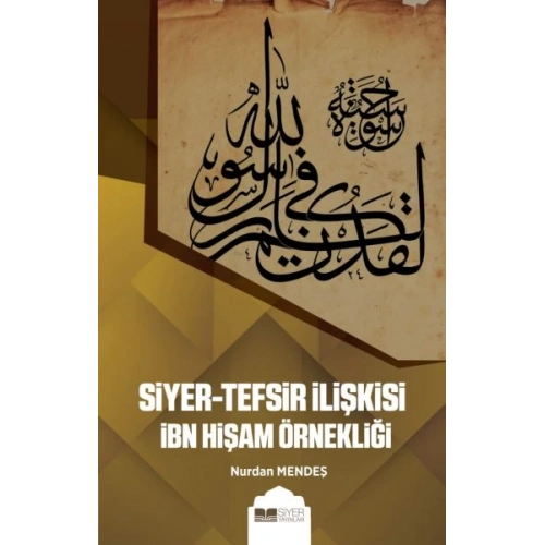 Siyer-Tefsir İlişkisi İbn Hişam Örnekliği
