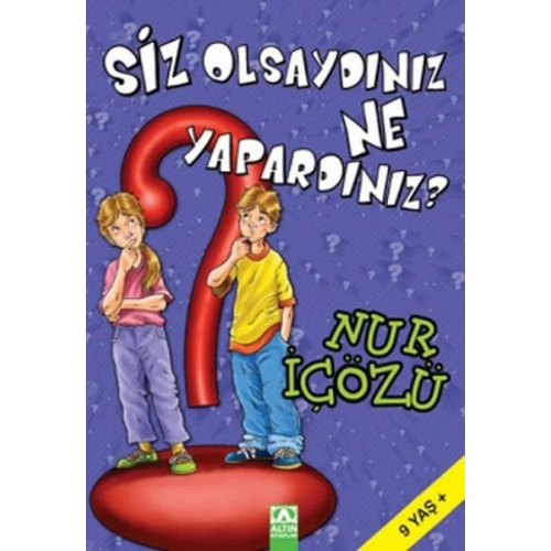 Siz Olsaydınız Ne Yapardınız?