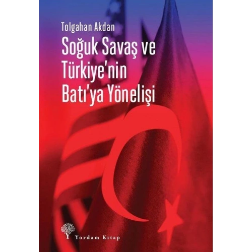 Soğuk Savaş ve Türkiyenin Batıya Yönelişi