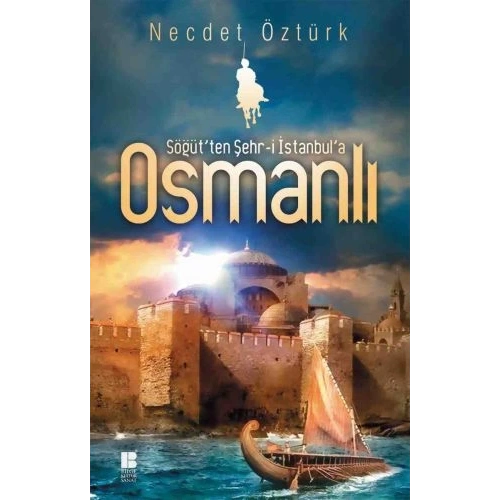 Söğütten Şehr-i İstanbula Osmanlı