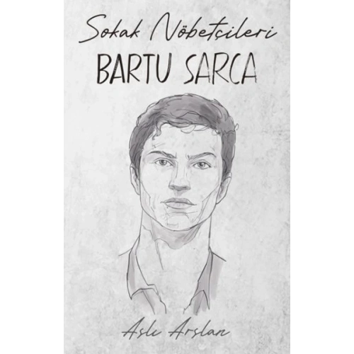 Sokak Nöbetçileri : Bartu Sarca