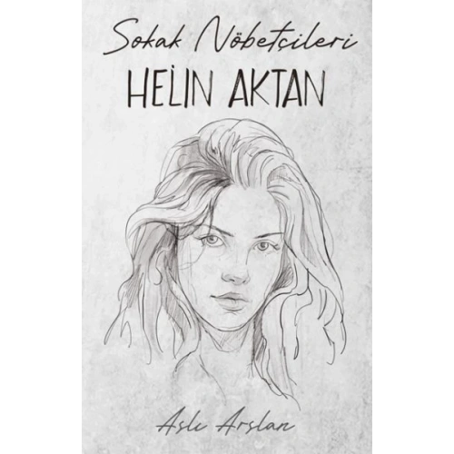 Sokak Nöbetçileri : Helin Aktan