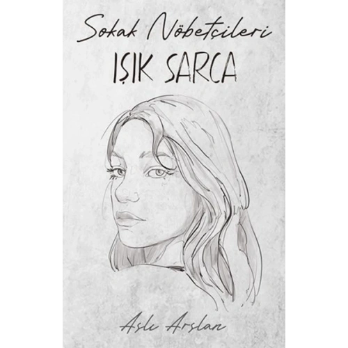 Sokak Nöbetçileri : Işık Sarca