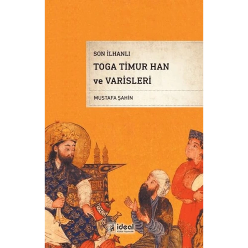 Son İlhanlı Toga Timur Han Ve Varisleri