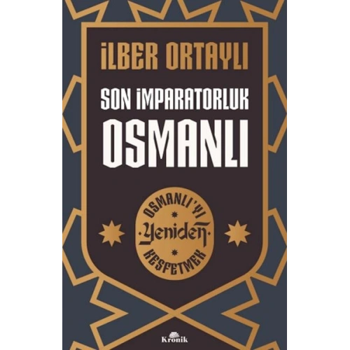 Son İmparatorluk Osmanlı - Osmanlı’yı Yeniden Keşfetmek 2