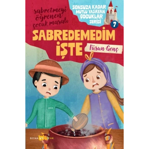 Sonsuza Kadar Mutlu Yaşayan  Çocuklar Serisi -7 Abredemedim İşte