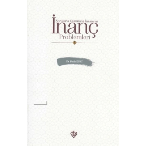 Sorularla Günümüz İnsanının İnanç Problemleri