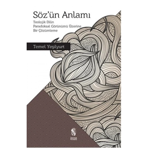 Sözün Anlamı  Teolojik Dilin Paradoksal Görünümü Üzerine Bir Çözümleme