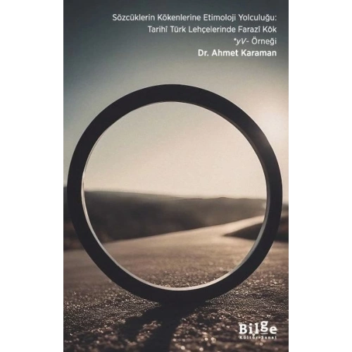 Sözcüklerin Kökenlerine Etimoloji Yolculuğu: Tarihî Türk Lehçelerinde Farazî Kök *Yv- Örneği