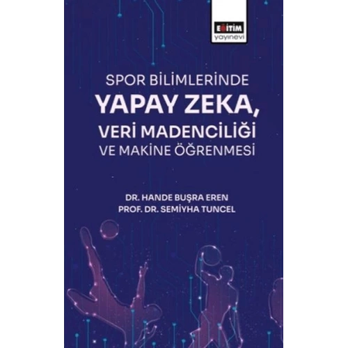 Spor Bilimlerinde Yapay Zeka Veri Madenciliği