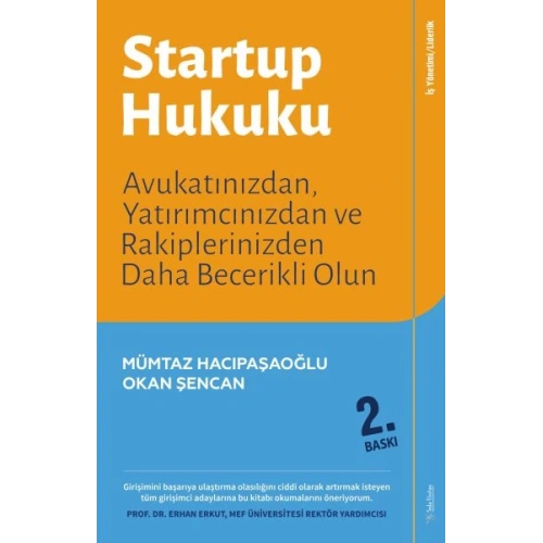Startup Hukuku - Avukatınızdan, Yatırımcınızdan ve Rakiplerinizden Daha Becerikli Olun