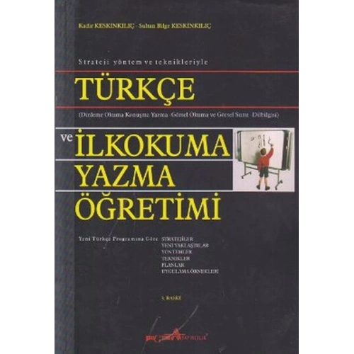Strateji Yöntem ve Teknikleriyle Türkçe ve İlkokuma Yazma Öğretimi