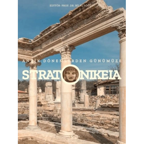 Stratonikeia – Antik Dönemlerden Günümüze