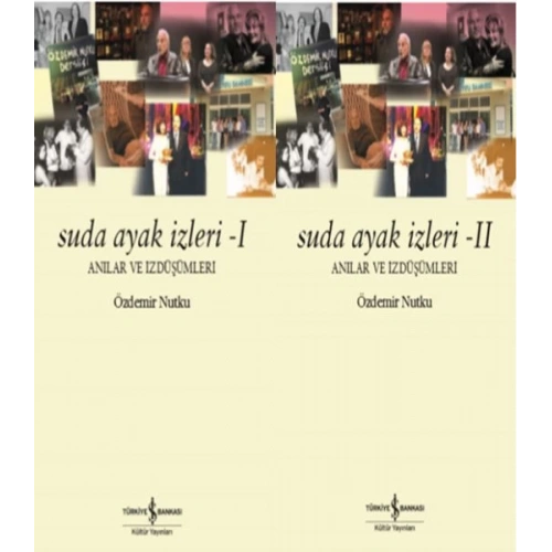 Suda Ayak İzleri I-II - Anılar ve İzdüşümleri
