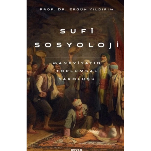 Sufi Sosyoloji Maneviyatın Toplumsal Varoluşu