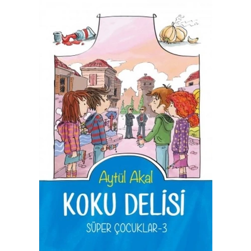 Süper Çocuklar 3 - Koku Delisi