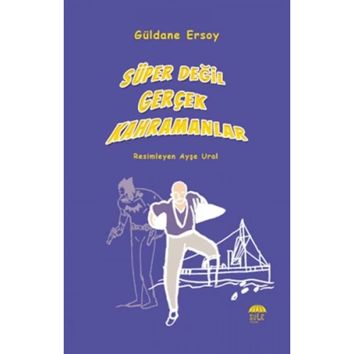 Süper Değil Gerçek Kahramanlar