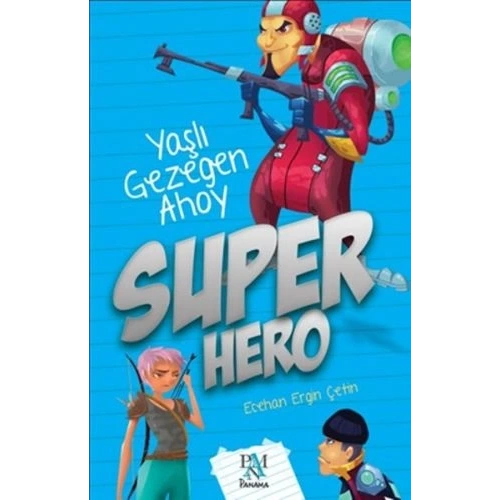 Super Hero - Yaşlı Gezegen Ahoy