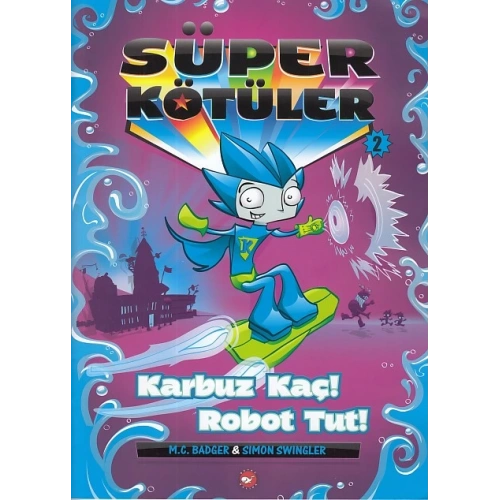 Süper Kötüler 2 - Karbuz Kaç! Robot Tut!
