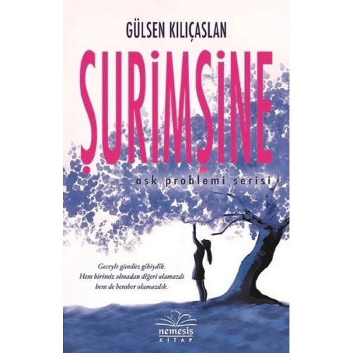 Şurimşine - Aşk Problemi Serisi 1