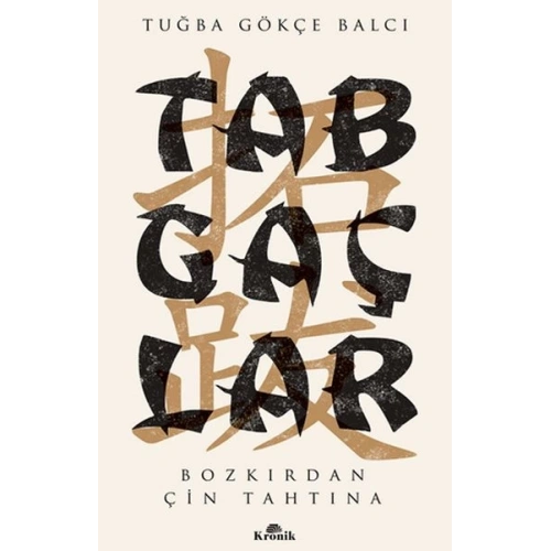Tabgaçlar - Bozkırdan Çin Tahtına