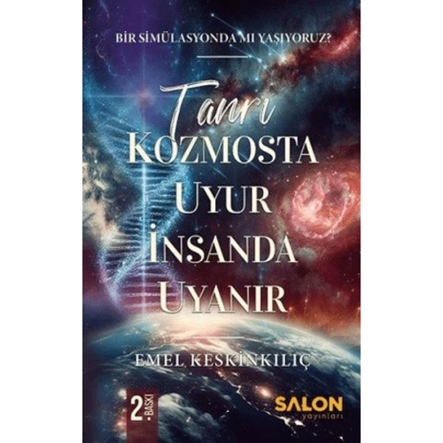 Tanrı Kozmosta Uyur İnsanda Uyanır Bir Simülasyonda Mı Yaşıyoruz?