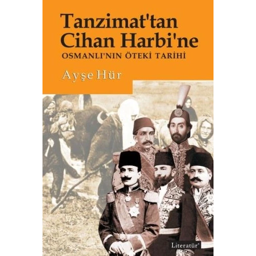 Tanzimattan Cihan Harbine Osmanlının Öteki Tarihi