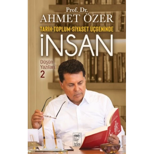 Tarih-Toplum-Siyaset Üçgeninde İnsan - Düşün Yazıları -II