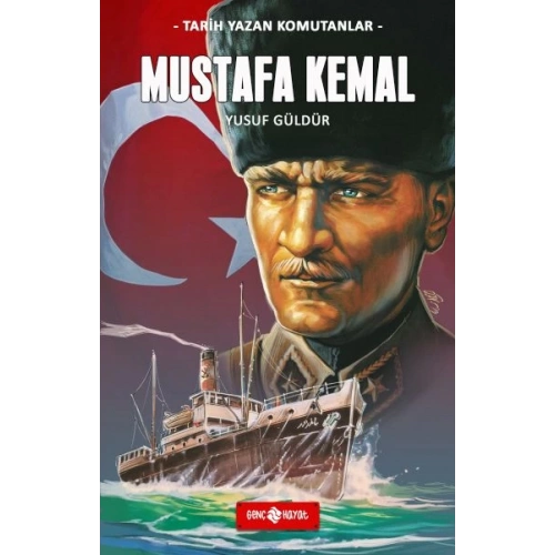 Tarih Yazan Komutanlar - Mustafa Kemal
