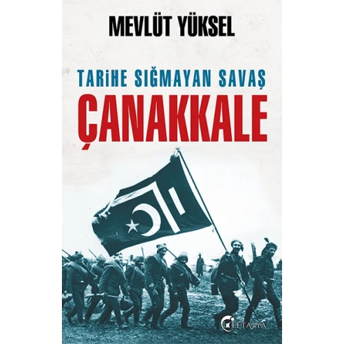 Tarihe Sığmayan Savaş Çanakkale