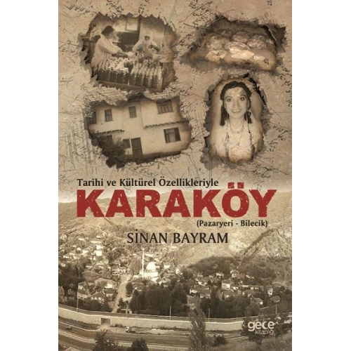 Tarihi ve Kültürel Özellikleriyle Karaköy - (Pazayeri - Bilecik)