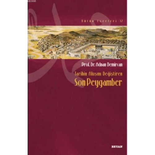 Tarihin Akışını Değiştiren Son Peygamber