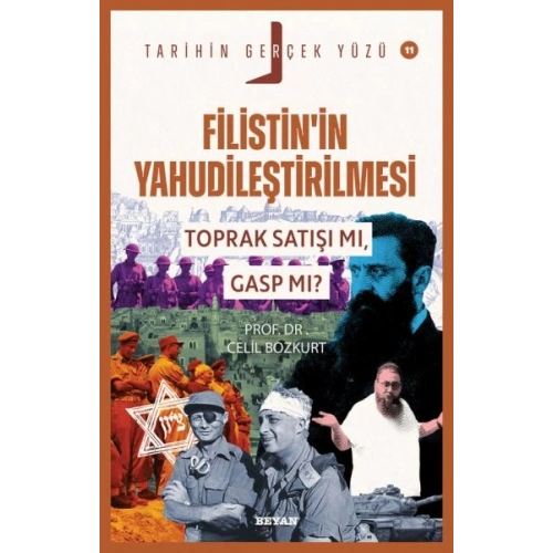 Tarihin Gerçek Yüzü - 11 Filistin’in Yahudileştirilmesi; Toprak Satışı mı, Gasp mı?