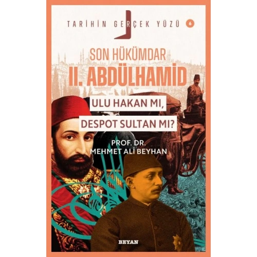 Tarihin Gerçek Yüzü - 6 Son Hükümdar II. Abdülhamid; Ulu Hakan mı, Despot S