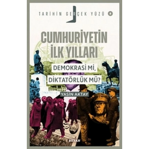 Tarihin Gerçek Yüzü - 8 Cumhuriyetin İlk Yılları; Demokrasi mi, Diktatörlük mü?