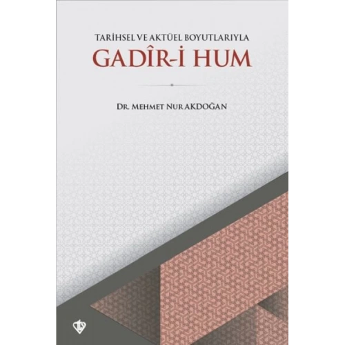 Tarihsel ve Aktüel Boyutlarıyla Gadir-i Hum