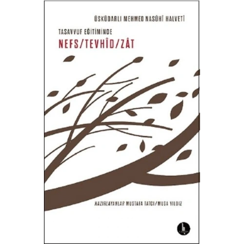 Tasavvuf Eğitiminde Nefs - Tevhid - Zat