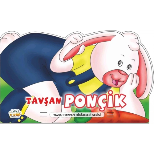 Tavşan Ponçik - Yavru Hayvan Hikayeleri Serisi