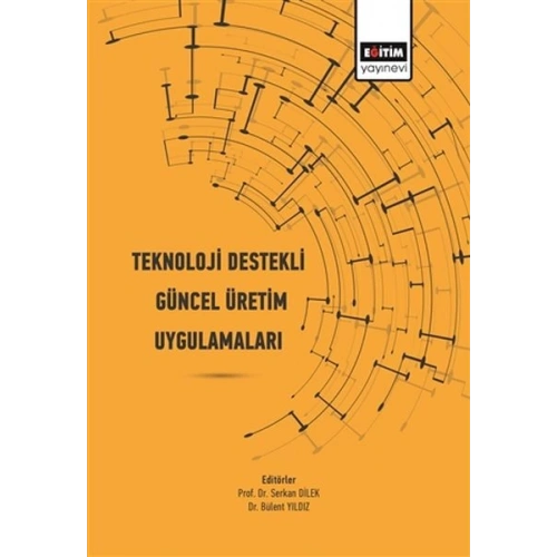 Teknoloji Destekli Güncel Üretim Uygulamaları
