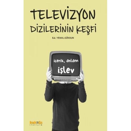 Televizyon Dizilerinin Keşfi:  İçerik, Anlam ve İşlevleri