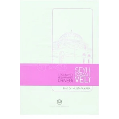 Teslimiyet ve Samimiyet Örneği Şeyh Şaban-ı Veli