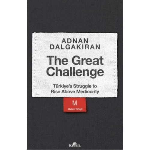 The Great Challenge - Türkiye’s Struggle to Rise Above Mediocrity