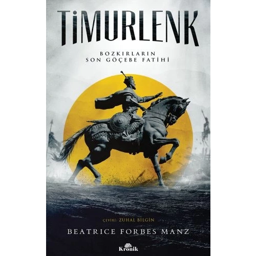 Timurlenk Bozkırların Son Göçebe Fatihi