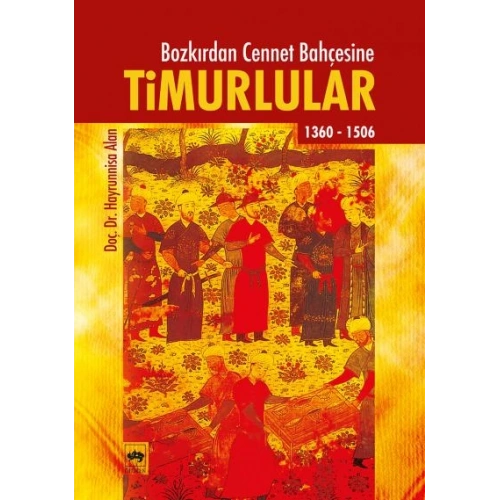 Timurlular/Bozkırdan Cennet Bahçesine 1360-1506