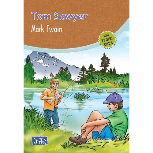 Tom Sawyer (100 Temel Eser - İlköğretim)