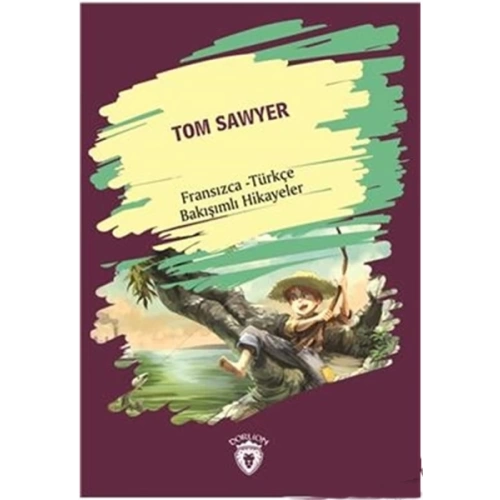 Tom Sawyer Fransızca Türkçe Bakışımlı Hikayeler